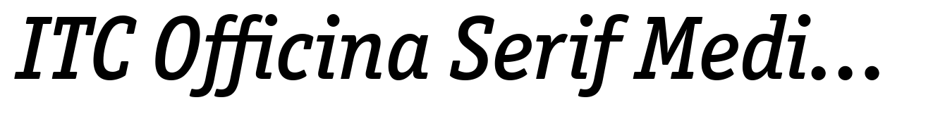 ITC Officina Serif Medium Italic